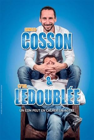 Arnaud Cosson et Cyril Ledoublé dans Un con peut en cacher un autre